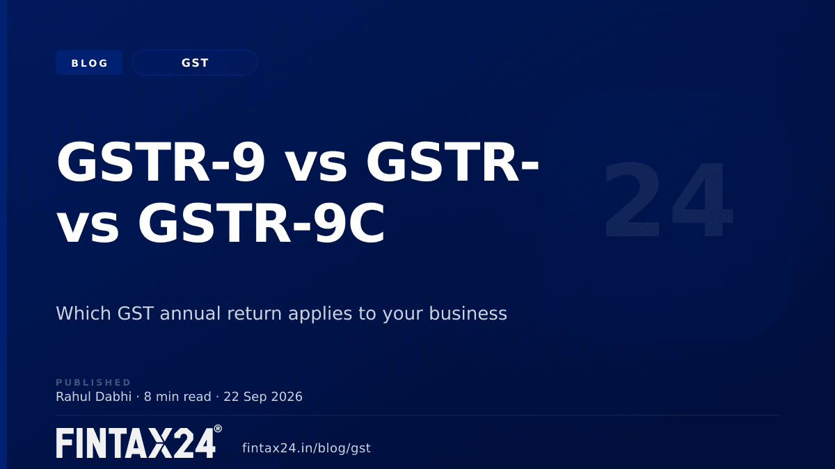 GSTR-9 vs GSTR-9A vs GSTR-9C: Which Annual GST Return Do You File?