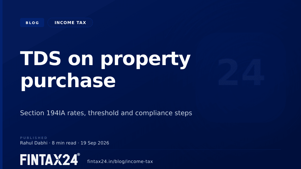 TDS on Property Purchase: Section 194IA Rates, Threshold and Common Mistakes | FinTax24
