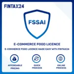 E-Commerce Food Licence registration service by FinTax24 for FSSAI compliance for online food sellers in India