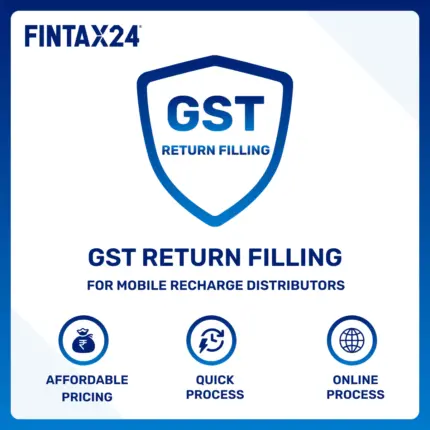 GST Return Filing for Mobile Recharge Distributors – FinTax24 Expert Online Filing Services