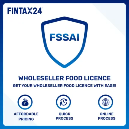 Wholesaler Food Licence registration service by FinTax24 for FSSAI compliance in India